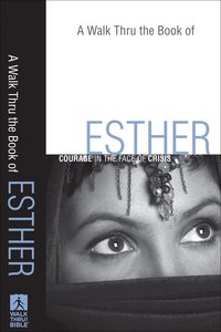 A Walk Thru the Book of Esther (New Inductive Bible Study Series) A Walk Thru the Book of Esther (New Inductive Bible Study Series)