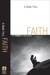A Walk Thru Faith (New Inductive Bible Study Series) A Walk Thru Faith (New Inductive Bible Study Series)