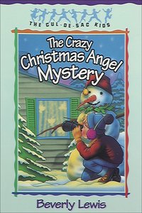 The Crazy Christmas Angel Mystery (#03 in Cul-de-sac Kids Series) The Crazy Christmas Angel Mystery (#03 in Cul-de-sac Kids Series)