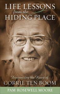 Life Lessons From the Hiding Place Life Lessons From the Hiding Place