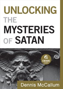 Unlocking the Mysteries of Satan (Ebook Short) Unlocking the Mysteries of Satan (Ebook Short)