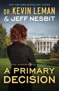 A Primary Decision (The Worthington Destiny Book #3) (#03 in The Worthington Destiny Series) A Primary Decision (The Worthington Destiny Book #3) (#03 in The Worthington Destiny Series)