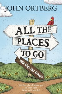 All the Places to Go . . . How Will You Know? All the Places to Go . . . How Will You Know?