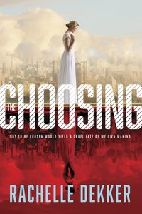 The Choosing (#01 in A Seer Novel Series) The Choosing (#01 in A Seer Novel Series)