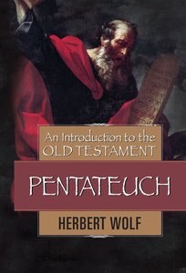 An Introduction to the Old Testament Pentateuch Books An Introduction to the Old Testament Pentateuch Books