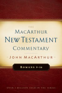 Romans 9-16 (Macarthur New Testament Commentary Series) Romans 9-16 (Macarthur New Testament Commentary Series)