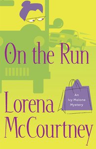 On the Run (#03 in Ivy Malone Mystery Series) On the Run (#03 in Ivy Malone Mystery Series)