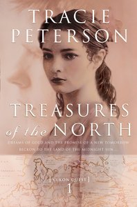 Treasures of the North (#01 in Yukon Quest Series) Treasures of the North (#01 in Yukon Quest Series)