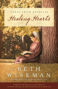 Healing Hearts (A Collection Of Amish Romances) Healing Hearts (A Collection Of Amish Romances)