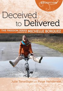 Deceived to Delivered (Freedom Series) Deceived to Delivered (Freedom Series)