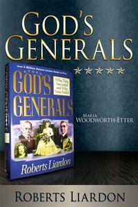 Maria Woodworth-Etter (Gods Generals Series) Maria Woodworth-Etter (Gods Generals Series)