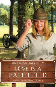 Love is a Battlefield (#01 in A Walk In The Park Series) Love is a Battlefield (#01 in A Walk In The Park Series)