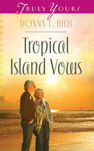 Tropical Island Vows (#965 in Heartsong Series) Tropical Island Vows (#965 in Heartsong Series)