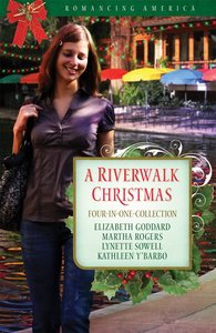 A 4in1: Romancing America: River Walk Christmas (Romancing America Series) A 4in1: Romancing America: River Walk Christmas (Romancing America Series)