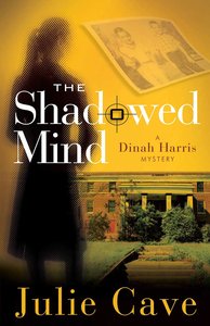 The Shadowed Mind (#2 in A Dinah Harris Series) The Shadowed Mind (#2 in A Dinah Harris Series)