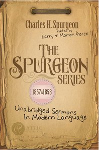 The Spurgeon Series 1857 & 1858 The Spurgeon Series 1857 & 1858