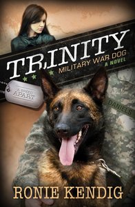 Trinity - Military War Dog (#01 in A Breed Apart Series) Trinity - Military War Dog (#01 in A Breed Apart Series)