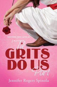 Til Grits Do Us Part (#03 in Southern Fried Sushi Series) Til Grits Do Us Part (#03 in Southern Fried Sushi Series)