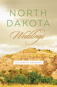 3in1: Romancing America: North Dakota Weddings (Romancing America Series) 3in1: Romancing America: North Dakota Weddings (Romancing America Series)
