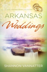 3in1: Romancing America: Arkansas Weddings (Romancing America Series) 3in1: Romancing America: Arkansas Weddings (Romancing America Series)