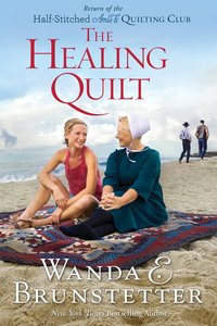 The Healing Quilt (#03 in Half-stitched Amish Quilting Club Series) The Healing Quilt (#03 in Half-stitched Amish Quilting Club Series)