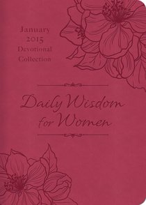Daily Wisdom For Women 2015 Devotional Collection - January Daily Wisdom For Women 2015 Devotional Collection - January