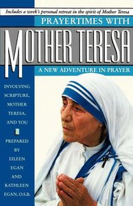 Prayertimes With Mother Teresa Prayertimes With Mother Teresa