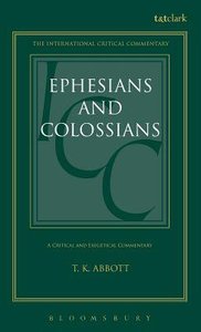 Ephesians and Colossians (International Critical Commentary Series) Ephesians and Colossians (International Critical Commentary Series)