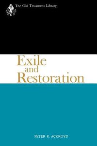 Exile and Restoration (Old Testament Library Series) Exile and Restoration (Old Testament Library Series)