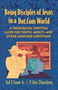 Being Disciples of Jesus in a Dot.Com World Being Disciples of Jesus in a Dot.Com World