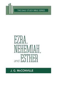 Ezra, Nehemiah and Esther (Daily Study Bible Old Testament Series) Ezra, Nehemiah and Esther (Daily Study Bible Old Testament Series)