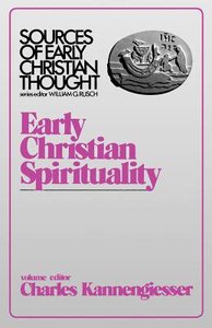 Early Christian Spirituality (Sources Of Early Christian Thought Series) Early Christian Spirituality (Sources Of Early Christian Thought Series)