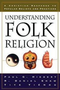 Understanding Folk Religion Understanding Folk Religion