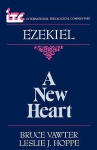 Itc Ezekiel a New Heart (International Theological Commentary Series) Itc Ezekiel a New Heart (International Theological Commentary Series)