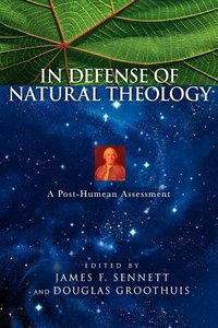 In Defense of Natural Theology In Defense of Natural Theology