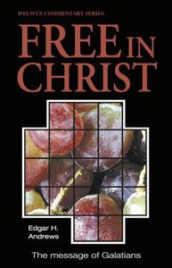 Free in Christ (Galatians) (Welwyn Commentary Series) Free in Christ (Galatians) (Welwyn Commentary Series)