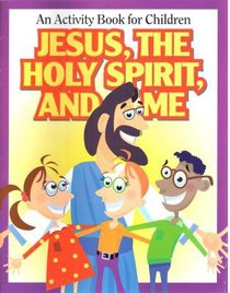 Jesus the Holy Spirit & Me Activity Book Jesus the Holy Spirit & Me Activity Book
