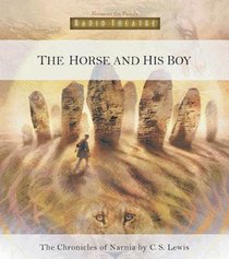 The Narnia #03: Horse and His Boy (#03 in Chronicles Of Narnia Audio Series) The Narnia #03: Horse and His Boy (#03 in Chronicles Of Narnia Audio Series)