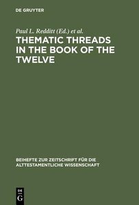 Thematic Threads in the Book of the Twelve Thematic Threads in the Book of the Twelve