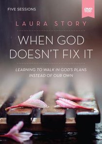 When God Doesnt Fix It: Lessons You Never Wanted to Learn, Truths You Cant Live Without (A DVD St When God Doesnt Fix It: Lessons You Never Wanted to Learn, Truths You Cant Live Without (A DVD St
