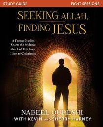 Seeking Allah, Finding Jesus (Study Guide) Seeking Allah, Finding Jesus (Study Guide)
