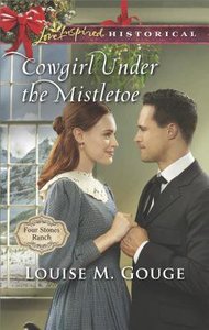 Cowgirl Under the Mistletoe (Four Stones Ranch) (Love Inspired Series Historical) Cowgirl Under the Mistletoe (Four Stones Ranch) (Love Inspired Series Historical)