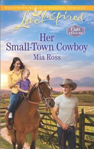 Her Small-Town Cowboy (Oaks Crossing) (Love Inspired Series) Her Small-Town Cowboy (Oaks Crossing) (Love Inspired Series)