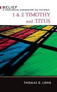 1 & 2 Timothy and Titus: A Theological Commentary on the Bible 1 & 2 Timothy and Titus: A Theological Commentary on the Bible