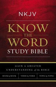NKJV Know the Word Study Bible (Red Letter Edition) NKJV Know the Word Study Bible (Red Letter Edition)