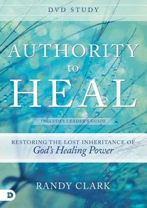 Authority to Heal (Dvd Study) Authority to Heal (Dvd Study)