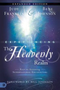 Experiencing the Heavenly Realms (Expanded Edition) Experiencing the Heavenly Realms (Expanded Edition)