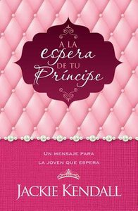A La Espera De Tu Principe (Waiting For Your Prince) A La Espera De Tu Principe (Waiting For Your Prince)