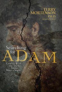 Searching For Adam: Genesis & the Truth About Mans Origin Searching For Adam: Genesis & the Truth About Mans Origin