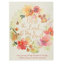 Bless the Lord, O My Soul (Adult Coloring Books Series) Bless the Lord, O My Soul (Adult Coloring Books Series)